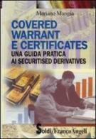 Covered warrant e certificates. Una guida pratica ai securitised derivatives di Mariano Mangia edito da Franco Angeli