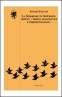 La sindrome di Asperger: aspetti teorici, diagnostici e psicopedagogici di Saverio Fontani edito da Edizioni ETS