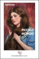 Piccolo mondo di Fadl Eweiss edito da L'Autore Libri Firenze