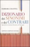 Dizionario dei sinonimi e dei contrari di Barbara Colonna edito da Newton Compton