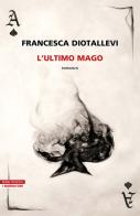 L' ultimo mago di Francesca Diotallevi edito da Neri Pozza