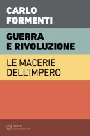 Guerra e rivoluzione. Le macerie dell'impero di Carlo Formenti edito da Meltemi