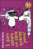 È duro essere un cane quando piove! Celebrate Peanuts 60 years vol.3 di Charles M. Schulz edito da Dalai Editore