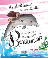 Le avventure del delfino Beniamino. Ediz. a colori di Angelo Petrosino edito da Einaudi Ragazzi