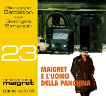 Maigret e l'uomo della panchina. Letto da Giuseppe Battiston letto da Giuseppe Battiston. Audiolibro. CD Audio formato MP3 di Georges Simenon edito da Emons Edizioni