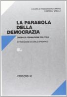 La parabola della democrazia. Corso di formazione politica edito da Edizioni Lavoro