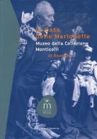 La casa delle marionette. Museo della collezione Monticelli di Ravenna di Roberta Colombo, Mauro Monticelli edito da Longo Angelo