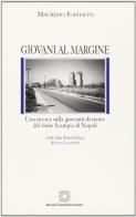 Giovani al margine. Una ricerca sulla gioventù deviante di Maurizio Esposito edito da Edizioni Scientifiche Italiane