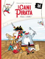 Addio cotolette! I cani pirata di Clémentine Mélois, Rudy Spiessert edito da Babalibri