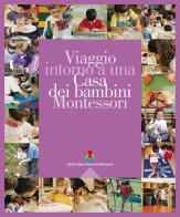 Viaggio intorno a una casa dei bambini Montessori. Ediz. multilingue edito da Opera Nazionale Montessori