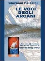 Le voci degli arcani. Libro ispirato ai tarocchi. Con CD Audio di Giovanni Pelosini edito da Museodei by Hermatena