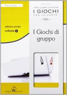 I giochi di gruppo. Tecniche di base. Con gadget di Paola Rizzi edito da Crea Grafica