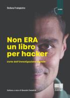 Non era un libro per hacker. L'arte dell'investigazione digitale di Stefano Fratepietro edito da Maggioli Editore