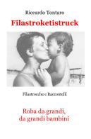 Filastroketistruck. Filastrocche e raccontelli di Riccardo Tontaro edito da ilmiolibro self publishing
