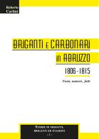 Briganti e carbonari in Abruzzo 1806-1815. Nomi, numeri, fatti di Roberto Carlini edito da Artemia Nova Editrice