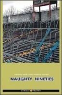 Naughty nineties. Ediz. italiana di Martin King, Martin Knight edito da Boogaloo Publishing