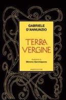 Terra vergine di Gabriele D'Annunzio edito da Ianieri