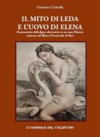 Il mito di Leda e l'uovo di Elena. Ermeneutica delle figure decorative su un vaso fliacico esistente nel Museo Provinciale di Bari di Giacomo Catinella edito da Stamperia del Valentino