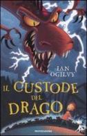 Il custode del drago di Ian Ogilvy edito da Mondadori