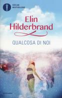 Qualcosa di noi di Elin Hilderbrand edito da Mondadori