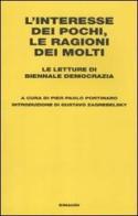 L' interesse dei pochi, le ragioni dei molti. Le letture di Biennale Democrazia edito da Einaudi