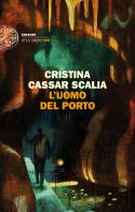 L' uomo del porto di Cristina Cassar Scalia edito da Einaudi