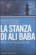 La stanza di Ali Baba. Storie di un Iraq sconosciuto di Valerio Pellizzari edito da Sperling & Kupfer