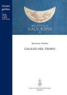 Galileo nel tempo di Maurizio Torrini edito da Olschki