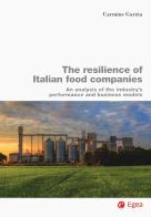 The resilience of Italian food companies. An analysis of the industry's performance and business models di Carmine Garzia edito da EGEA