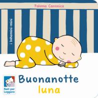 Buonanotte luna. Ediz. a colori di Paloma Canonica edito da Bohem Press Italia