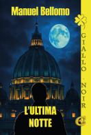 L'ultima notte di Manuel Bellomo edito da CTL (Livorno)