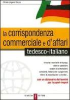 La corrispondenza commerciale e d'affari. Tedesco-italiano di Christa Ungerer Mazza edito da De Vecchi