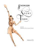 Fashion sport tourism. Ediz. italiana e inglese edito da Edizioni ETS