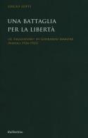 Una battaglia per la libertà. «Il Saggiatore» di Gherardo Marone (Mapoli 1924-1925) di Sergio Zoppi edito da Rubbettino