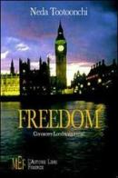 Freedom. Conoscere Londra via e-mail di Neda Tootoonchi edito da L'Autore Libri Firenze