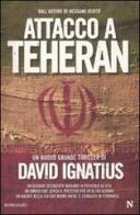 Attacco a Teheran di David Ignatius edito da Newton Compton