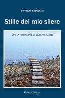 Stille del mio silere di Salvatore Seguenzia edito da Aletti