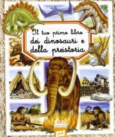Il tuo primo libro dei dinosauri e della preistoria edito da Larus