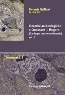 Ricerche archeologiche a Cuccurada-Mogoro (Sardegna centro-occidentale) vol.1 edito da Morlacchi