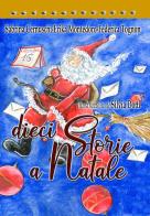 Dieci storie a Natale di Sabrina Cernuschi, Erika Montedoro, Federica Tognon edito da EdiGiò