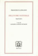 Dell'uomo naturale. Trattato di Francesco Longano edito da Bibliopolis