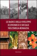 Le radici dello sviluppo economico e sociale nell'Emilia-Romagna edito da Minerva Edizioni (Bologna)