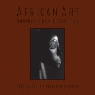 African art. Portraits of a collection di Patrick Caput, Valentine Plisnier edito da 5 Continents Editions
