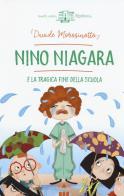 Nino Niagara e la tragica fine della scuola di Davide Morosinotto edito da Lapis