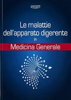 Le malattie dell'apparato digerente in medicina generale di Alberto Bozzani, Enzo Ubaldi edito da Hippocrates