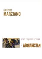 Venti e più ritratti per l'Afghanistan di Giuseppe Marziano edito da ilmiolibro self publishing