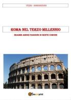 Roma nel Terzo Millennio di Vezio Borgonzoni edito da Youcanprint