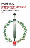Italia! Storia di un'idea vol. 1 di Ettore Rota edito da Oaks Editrice