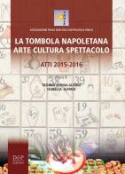 La tombola napoletana. Arte, cultura e spettacolo. Atti 2015-2016 edito da D&P Editori