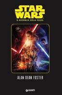 Il risveglio della forza. Star Wars di Alan Dean Foster edito da Lucas Libri